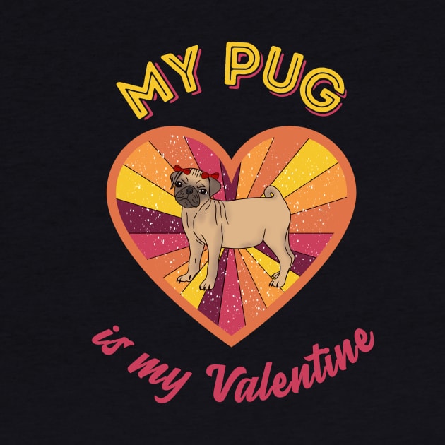 My pug is my Valentine - a retro vintage design by Cute_but_crazy_designs